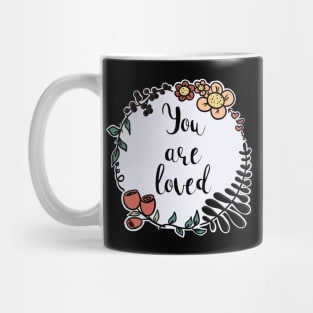 You Are Loved / Care Mug